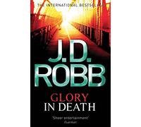 Glory In Death: Two women are dead. A long list of powerful men the suspects.