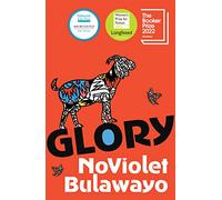 Glory: Longlisted For The Women's Prize For Fiction