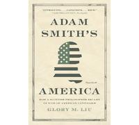 Glory M. Liu Adam Smith’s America (Copertina rigida)