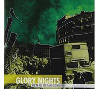 Glory Nights - We Re All the Same Down Here