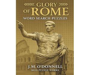 Glory of Rome Word Search: Gods, Battles, Emperors & Legends from Ancient Rome