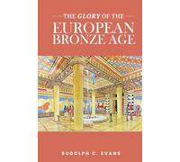 Glory of the European Bronze Age