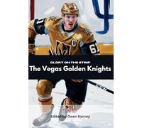 Glory on the Strip: The Vegas Golden Knights