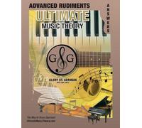 Glory St Germai Advanced Rudiments Answer Book - Ultimate Music Theo (Tascabile)