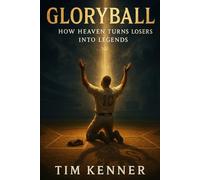 Gloryball: The Supernatural Playbook for Small-Market Teams