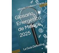 Glosario Energético de México 2025: La guía definitiva
