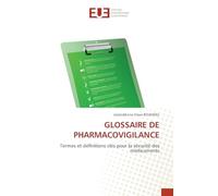 GLOSSAIRE DE PHARMACOVIGILANCE: Termes et définitions clés pour la sécurité des médicaments