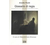 Glossario di regia. Cinquanta lemmi per un'educazione sentimentale al teatro