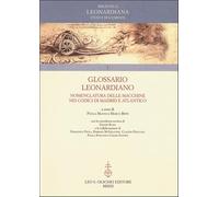Glossario Leonardiano. Nomenclatura delle macchine nei codici di Madrid e Atlantico