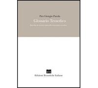 Glossario teosofico. Raccolta di termini usati nella letteratura teosofica