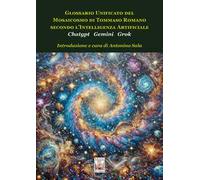 Glossario unificato del mosaicosmo di Tommaso Romano secondo l'intelligenza artificiale Chatgpt Gemini Grok