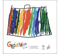 Glossario zerosei. La cura delle parole nei servizi per l'infanzia - [Zeroseiup]