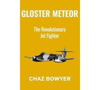 Gloster Meteor: The Revolutionary Jet Fighter: 4
