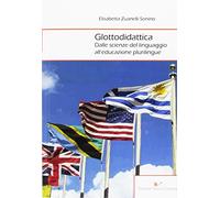 Glottodidattica. Dalle scienze del linguaggio all'educazione plurilingue