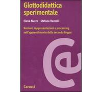 Glottodidattica sperimentale. Nozioni, rappresentazioni e processing nell'...