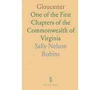 Gloucester: One of the First Chapters of the Commonwealth of Virginia