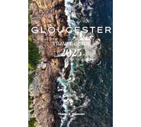 GLOUCESTER TRAVEL GUIDE 2025