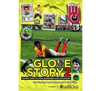 Glove Story 2: Another book for every goalkeeper, past and present