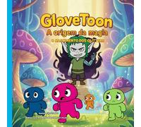 Glove Toon - A Origem da Magia: O Nascimento dos Glitters
