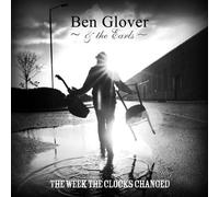 Glover, Ben & The Earls - Week The Clocks Changed