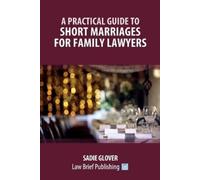 Glover S Practical Guide to Short Marriages for Family Lawyers (Tascabile)