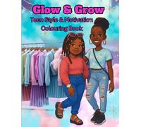 Glow and Grow (Teen Style and Motivation) Colouring Book