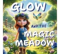 Glow And The Magic Meadow (coperback) - NUOVO Tanys Hielkema