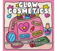 Glow Cosmetics Big & Bold Coloring Book: Cute Everyday Cosmetics for Adults and Teens | Easy Large Print Beauty-Themed Coloring Pages for Stress Relief and Relaxation