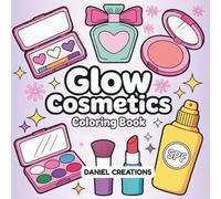 Glow Cosmetics Coloring Book: Bold and Simple Makeup & Skincare Designs for Kids, Teens, and Adults