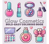 Glow Cosmetics: Coloring Book for adults and kids: Makeup, Skincare and Beauty