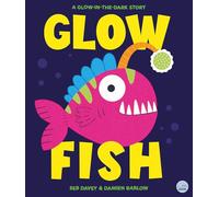 Glow Fish-a Glow-in-the-dark Story