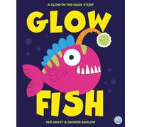 Glow Fish - A glow-in-the-dark story
