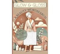 Glow & Gloss Beauty Word Search: 100 All Beauty themed Puzzles from Cosmetics to Coiffeur and Wellness