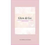 GLOW & GO: A Collection of Empowering Poems on Growth, Healing & Self-Love