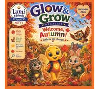 Glow & Grow Magazine™: Explorers: September 2026 Issue | Ages 3-5: Welcome, Autumn! Embrace the Change!