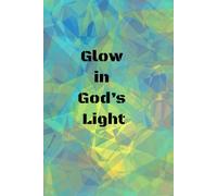 Glow in God's Light: Prayer Journal