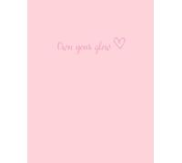 Glow: Large Composition Notebook | College Ruled Journal | 8.5x11in | Motivation Journal For Woman at Work, School, College, Office. Trendy Pink Cover. Own Your Glow.