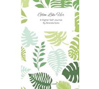 Glow Like Her: A Higher Self Journal