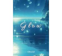 Glow Notebook: Blank Notebook | Soft Cover | Lined | 100 pages | 5"x7" size | Glossy finish | Glow