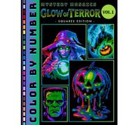 Glow of Terror Mystery Mosaic Color by Number forfor Adults and Teen Volume 1: Scary Halloween Coloring Book with Creepy and Fun Designs