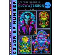 Glow of Terror Mystery Mosaic Color by Number forfor Adults and Teen Volume 3: Creepy and Fun Halloween Coloring Book with Numbers