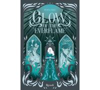 Glow of the everflame. La Biblioteca di Daphne - 2024 - Rizzoli