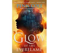 Glow of the everflame: The second book in an irresistibly epic and angsty romantasy series