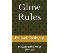 Glow Rules: Mastering the Art of Skincare