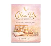 Glow Up: 12-Week Holistic Journal & Self-Care Planner | Daily Rituals, Habit Stacking, Monthly Resets & Progress Logs |