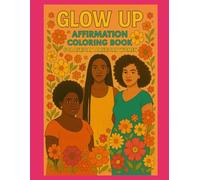 Glow Up An Affirmation Coloring Book for African American Women