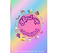 GLOW-UP COLORING BOOK: Color Your Beauty, Color Your Glow