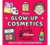 Glow-Up Cosmetics Bold and Easy Coloring Book: Coloring Book for Adults and Kids