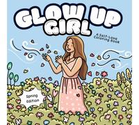 Glow Up Girl: A Self-Love Coloring Book Spring Edition