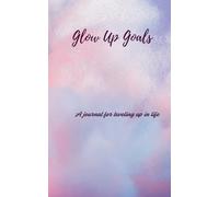 Glow Up Goals - A journal for leveling up in life.